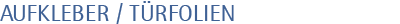 AUFKLEBER/T�RFOLIEN