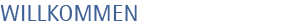 WILLKOMMEN
